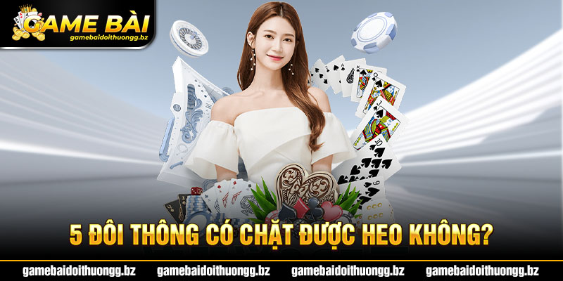 Giải mã thắc mắc 5 đôi thông có chặt được heo không