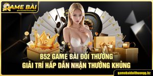 B52 game bài đổi thưởng