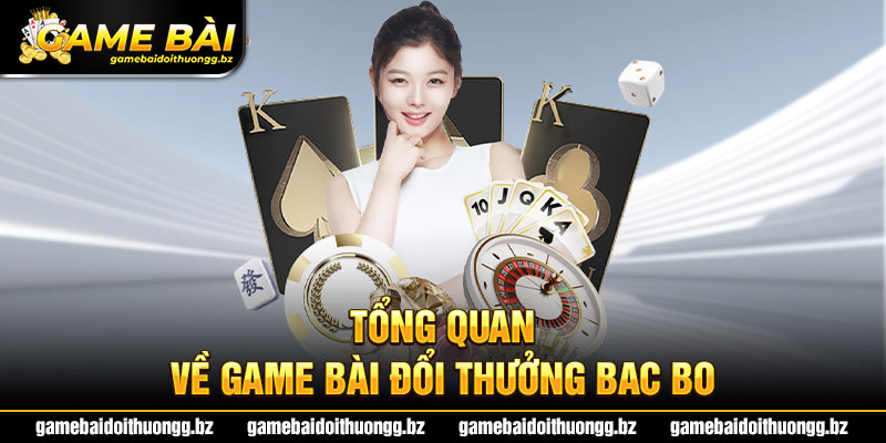 Tìm hiểu tổng quan về trò chơi Bac Bo đến từ Evolution