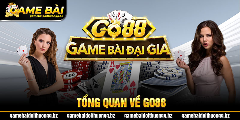 Giới thiệu chung về Go88 game bài đổi thưởng