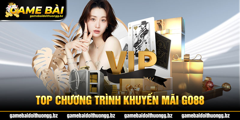 Top chương trình khuyến mãi được quan tâm nhất tại Go88