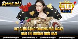 Hit Club tặng thưởng mỗi ngày