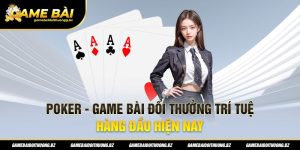 Poker game bài đổi thưởng