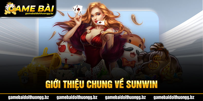 Khái quát về SunWin game bài đổi thưởng