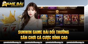 Sunwin game bài đổi thưởng